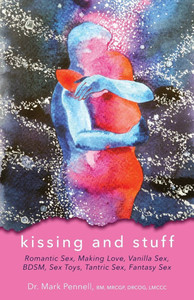 Kissing and Stuff: Romantic Sex, Making Love, Vanilla Sex, Fantasy Sex, BDSM, Sex Toys, Tantric Sex Kissing and Stuff: Romantic Sex, Making Love, Vanilla Sex, Fantasy Sex, BDSM, Sex Toys, Tantric Sex