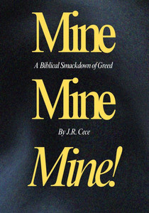 Mine, Mine, Mine!: A Biblical Smackdown of Greed