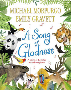 A Song of Gladness: A Story of Hope for Us and Our Planet A Song of Gladness: A Story of Hope for Us and Our Planet
