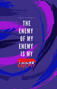 The Enemy of my Enemy is my Enemy The Enemy of my Enemy is my Enemy