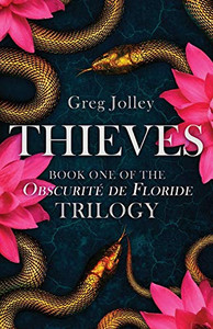 Thieves: Book One: The Obscuritã© De Floride Trilogy