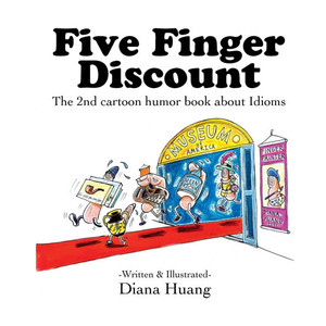 Five Finger Discount: The 2nd cartoon humor book about Idioms - 9781300532569 Five Finger Discount: The 2nd cartoon humor book about Idioms - 9781300532569