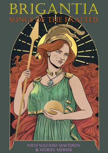 Brigantia: Songs of the Exalted: Hymns to Brigantia, the Celtic Minerva of Iron-Age Britain