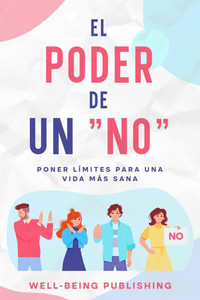 El poder de un "no" cort?s: poner l?mites para una vida m?s sana