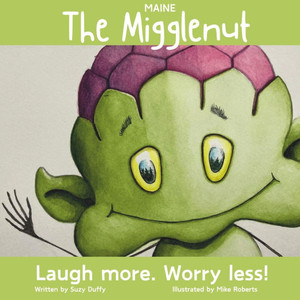 The Maine Migglenut: Laugh more. Worry less! - (Paperback or Softback)