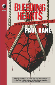 Bleeding Hearts: Dark And Twisted Tales Of Love Bleeding Hearts: Dark And Twisted Tales Of Love