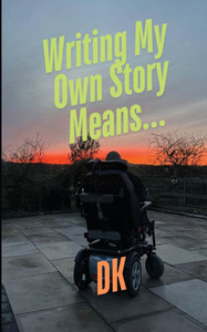 Writing My Own Story Means Writing My Own Story Means