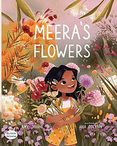 Meera'S Flowers (Dyslexic Inclusive) - 9781643723310 Meera'S Flowers (Dyslexic Inclusive) - 9781643723310
