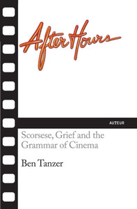 After Hours: Scorsese, Grief and the Grammar of Cinema