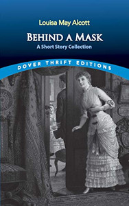 Behind a Mask: A Short Story Collection (Dover Thrift Editions)