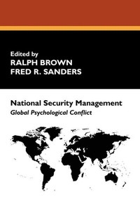 National Security Management: Global Psychological Conflict National Security Management: Global Psychological Conflict