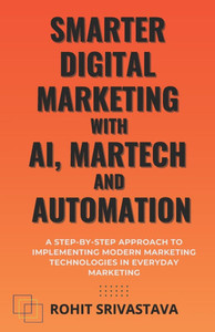 Smarter Digital Marketing with AI, MarTech, and Automation