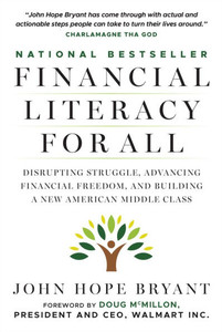 Financial Literacy for All: Disrupting Struggle, Advancing Financial Freedom, and Building a New American Middle Class