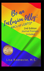 Be An Inclusion Ally: Abcs Of Lgbtq+ - 9781736828625
