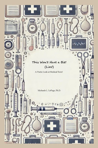 This Won't Hurt a Bit" (Lies!): A Poetic Look at Medical Tests! - (Paperback or Softback) This Won't Hurt a Bit" (Lies!): A Poetic Look at Medical Tests! - (Paperback or Softback)