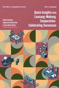 Quick Insights Into Lancang-Mekong Cooperation: Celebrating Successes Quick Insights Into Lancang-Mekong Cooperation: Celebrating Successes