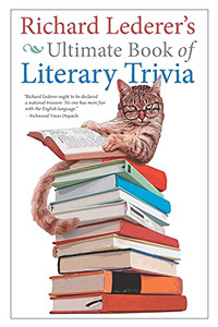 Richard Lederer’S Ultimate Book Of Literary Trivia
