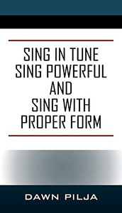Sing In Tune Sing Powerful And Sing With Proper Form