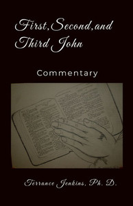 First, Second, and Third John Commentary: Commentary First, Second, and Third John Commentary: Commentary