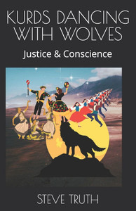 Kurds Dancing with Wolves: Justice & Conscience Kurds Dancing with Wolves: Justice & Conscience