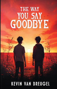 The Way You Say Goodbye The Way You Say Goodbye
