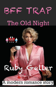 BFF Trap - The Old Night: A modern romance story BFF Trap - The Old Night: A modern romance story