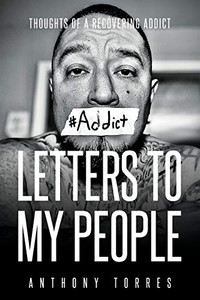 Letters To My People: Thoughts Of A Recovering Addict Letters To My People: Thoughts Of A Recovering Addict
