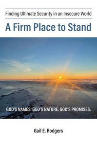 A Firm Place to Stand: Finding Ultimate Security in an Insecure World - (Paperback or Softback) A Firm Place to Stand: Finding Ultimate Security in an Insecure World - (Paperback or Softback)
