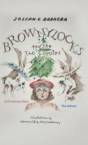 Brownylocks and the Two Coyotes: The Latinos - (Hardback or Cased Book) Brownylocks and the Two Coyotes: The Latinos - (Hardback or Cased Book)