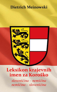 Leksikon krajevnih imen za Korosko: slovensčina - nemsčina, nemsčina - slovensčina