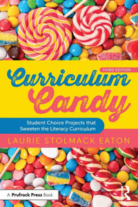 Curriculum Candy: Student Choice Projects that Sweeten the Literacy Curriculum - (Paperback or Softback) Curriculum Candy: Student Choice Projects that Sweeten the Literacy Curriculum - (Paperback or Softback)