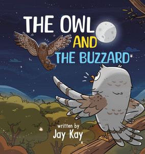 The Owl and the Buzzard - (Hardback or Cased Book)