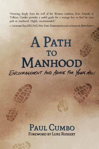 A Path to Manhood: Encouragement and Advice for Young Men
