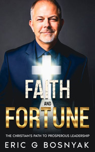 Faith and Fortune: The Christian's Path to Prosperous Leadership - (Hardback or Cased Book)
