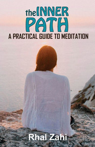 The Inner Path: A Practical Guide to Meditation The Inner Path: A Practical Guide to Meditation