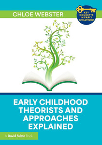 Early Childhood Theorists and Approaches Explained - (Paperback or Softback) Early Childhood Theorists and Approaches Explained - (Paperback or Softback)
