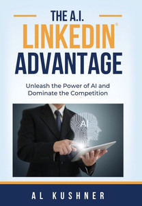 The A.I. Linkedin Advantage The A.I. Linkedin Advantage