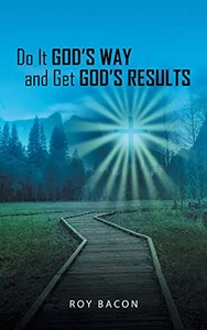 Do It God'S Way And Get God'S Results - 9781664236097