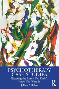 Psychotherapy Case Studies: Escaping the Prison You Didn't Know You Were In - (Paperback or Softback) Psychotherapy Case Studies: Escaping the Prison You Didn't Know You Were In - (Paperback or Softback)