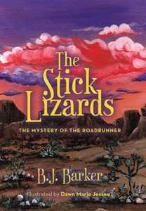 The Stick Lizards: Book 3 The Mystery of the Roadrunner - (Hardback or Cased Book) The Stick Lizards: Book 3 The Mystery of the Roadrunner - (Hardback or Cased Book)