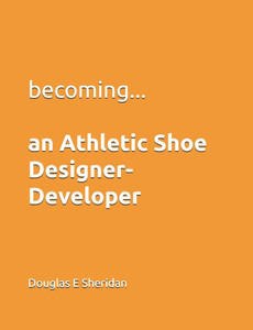 Becoming... an Athletic Shoe Designer- Developer
