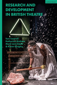 Research and Development in British Theatre - (Paperback or Softback) Research and Development in British Theatre - (Paperback or Softback)