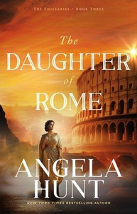The Daughter of Rome - (Hardback or Cased Book) The Daughter of Rome - (Hardback or Cased Book)