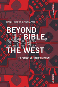 Beyond the Bible, Beyond the West: The "Eros" of Interpretation