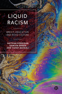 Liquid Racism: Brexit, Education and Road Culture - (Paperback or Softback)