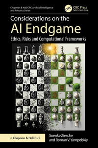 Considerations on the AI Endgame: Ethics, Risks and Computational Frameworks - (Paperback or Softback) Considerations on the AI Endgame: Ethics, Risks and Computational Frameworks - (Paperback or Softback)
