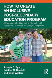 How to Create an Inclusive Post-Secondary Education Program: A Framework for Supporting Students with Intellectual Disabilities on College Campuses - (Paperback or Softback) How to Create an Inclusive Post-Secondary Education Program: A Framework for Supporting Students with Intellectual Disabilities on College Campuses - (Paperback or Softback)