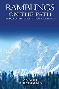 Ramblings On The Path: Beyond The Tyranny Of The Mind