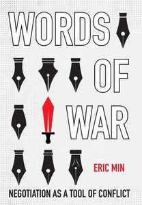 Words of War: Negotiation as a Tool of Conflict Words of War: Negotiation as a Tool of Conflict