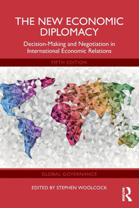The New Economic Diplomacy: Decision-Making and Negotiation in International Economic Relations - (Paperback or Softback)